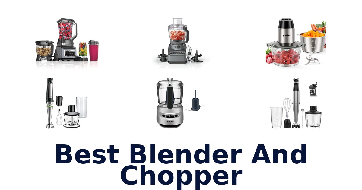 best blender and chopper