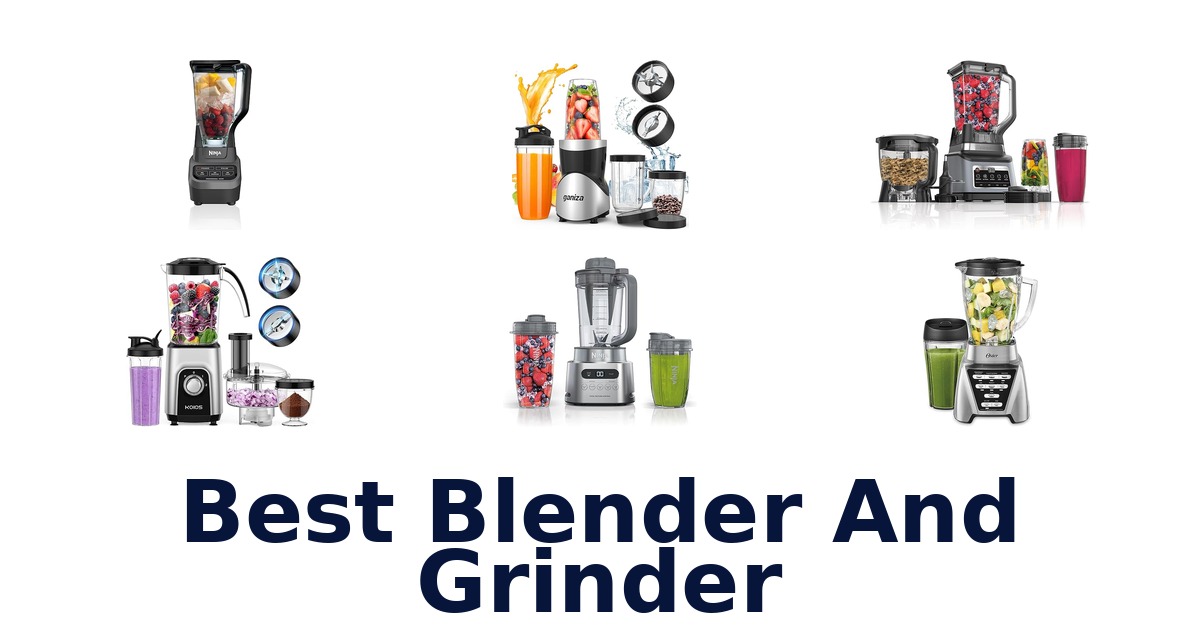 best blender and grinder