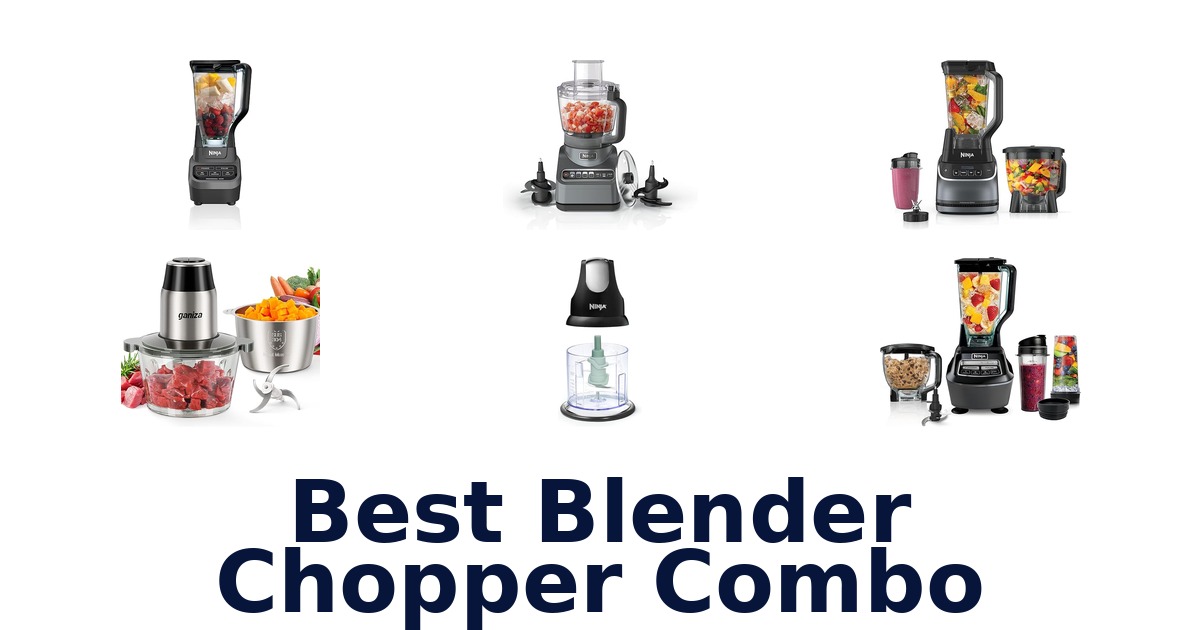best blender chopper combo