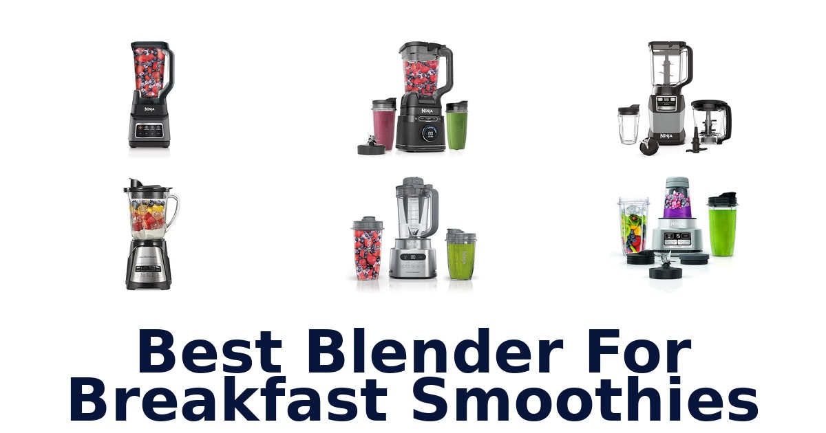 best blender for breakfast smoothies