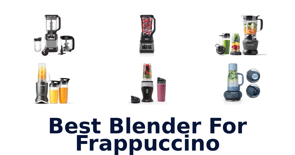best blender for frappuccino