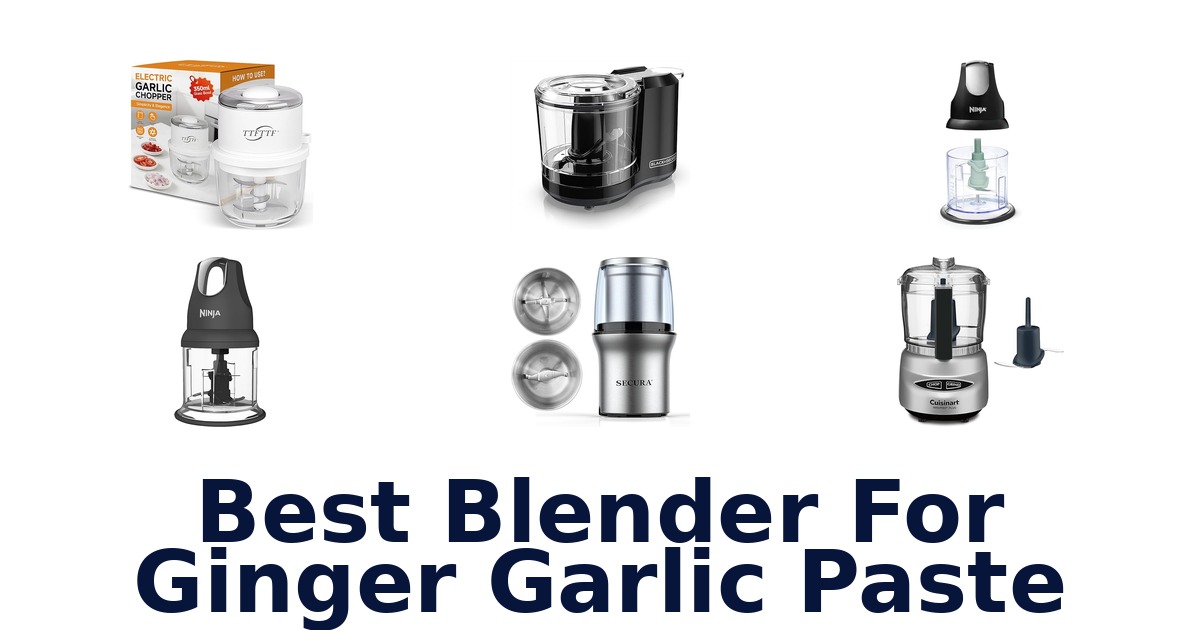 best blender for ginger garlic paste