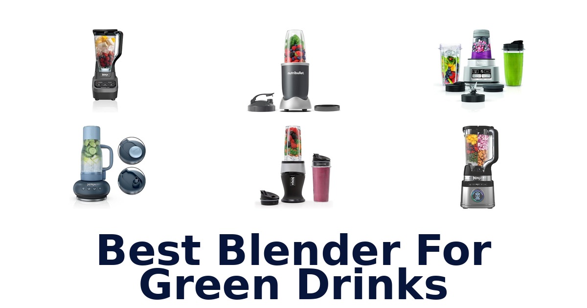 best blender for green drinks