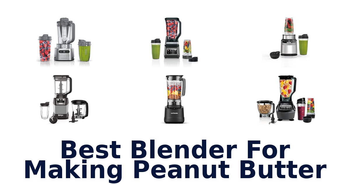 best blender for making peanut butter
