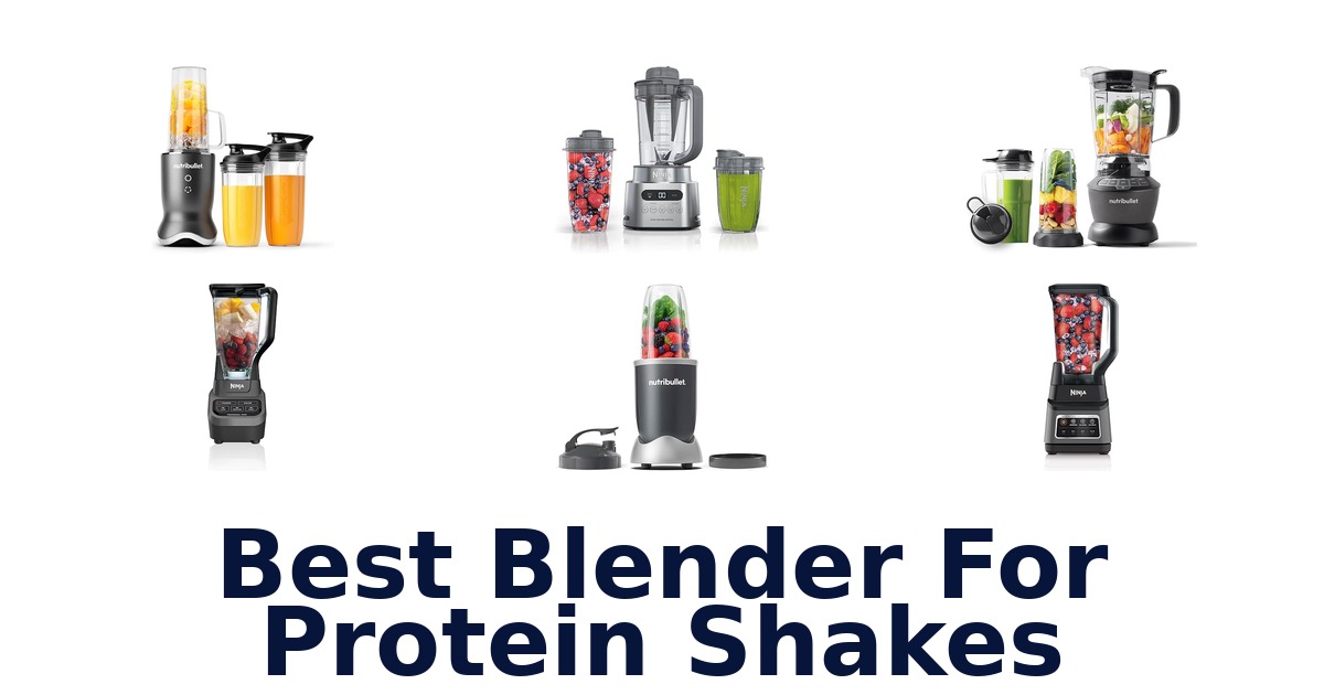 best blender for protein shakes