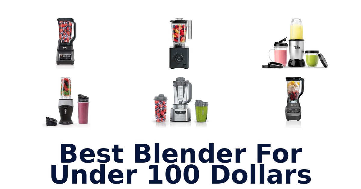 best blender for under 100 dollars