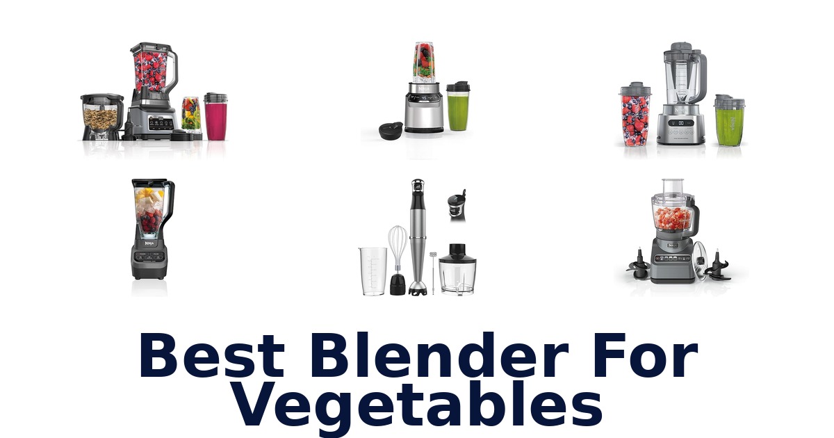 best blender for vegetables
