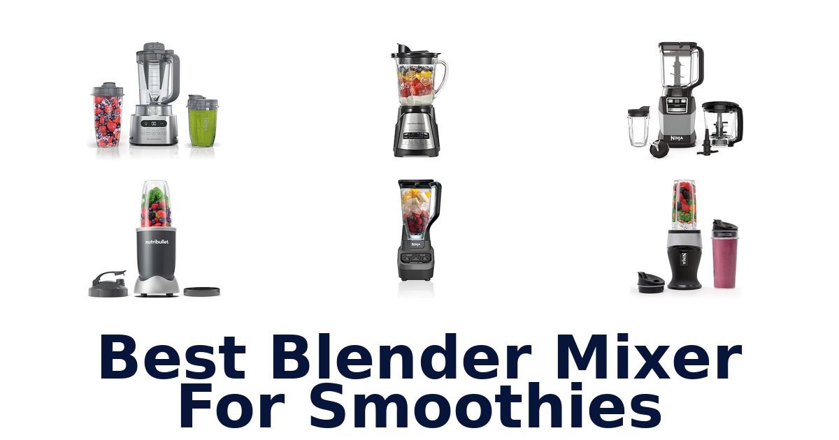 best blender mixer for smoothies