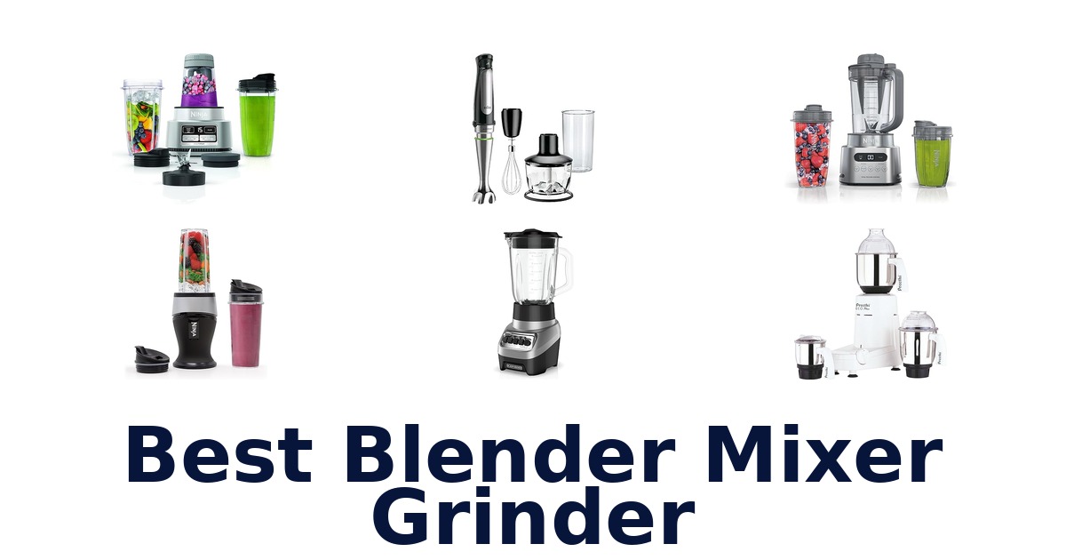 best blender mixer grinder