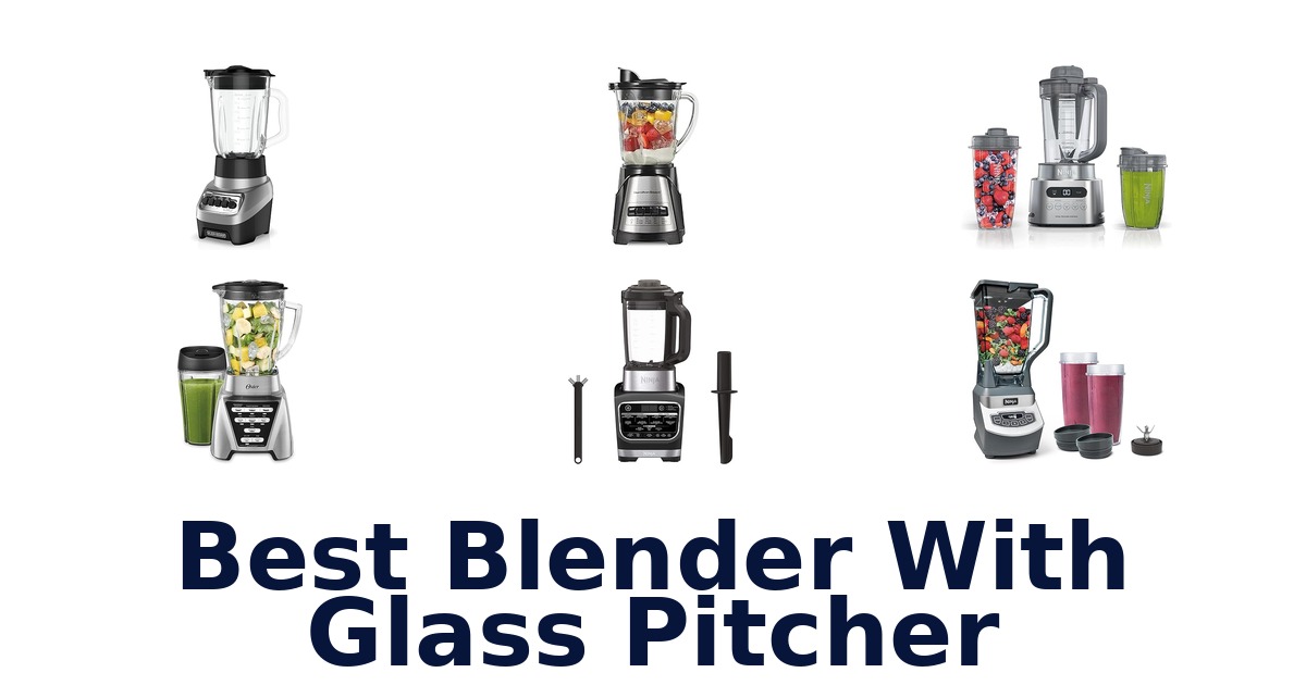 best blender with glass pitcher