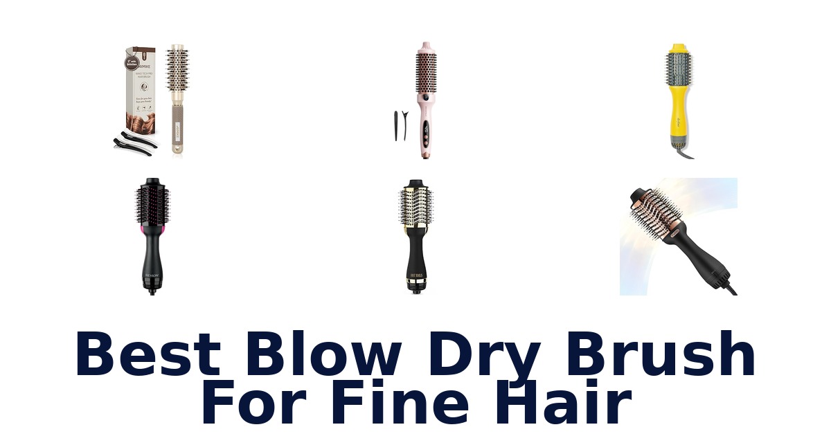 best blow dry brush for fine hair