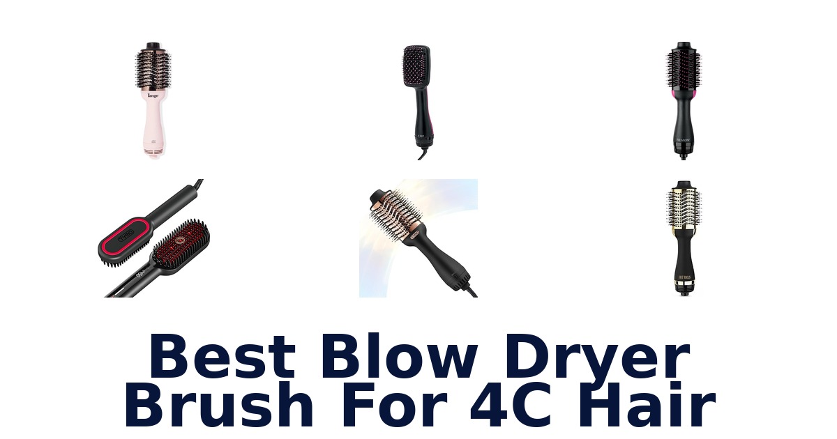 best blow dryer brush for 4c hair