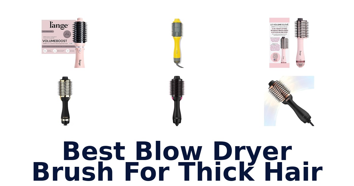 best blow dryer brush for thick hair