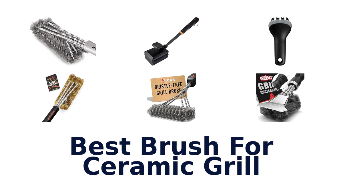 best brush for ceramic grill