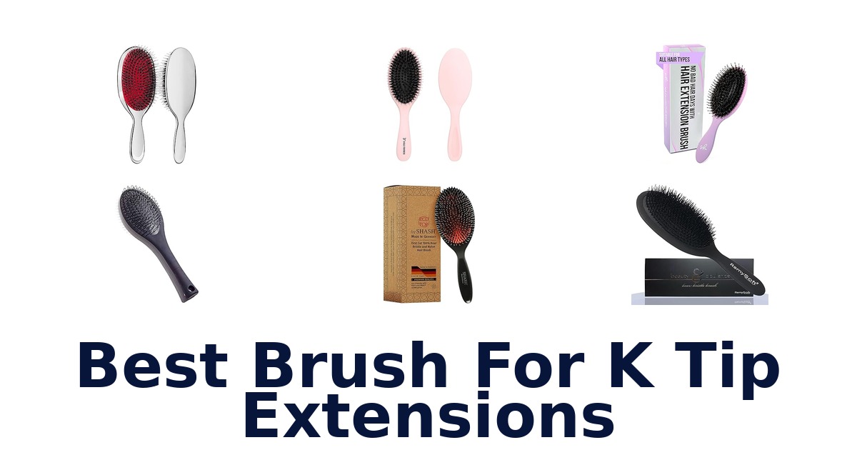 best brush for k tip extensions