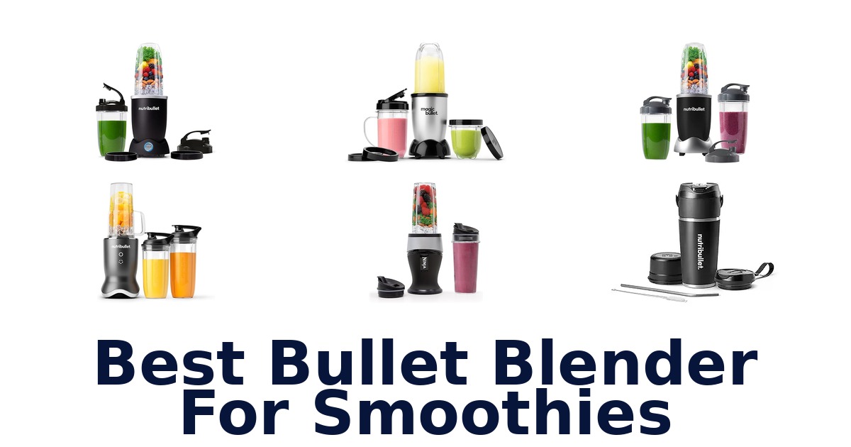 best bullet blender for smoothies