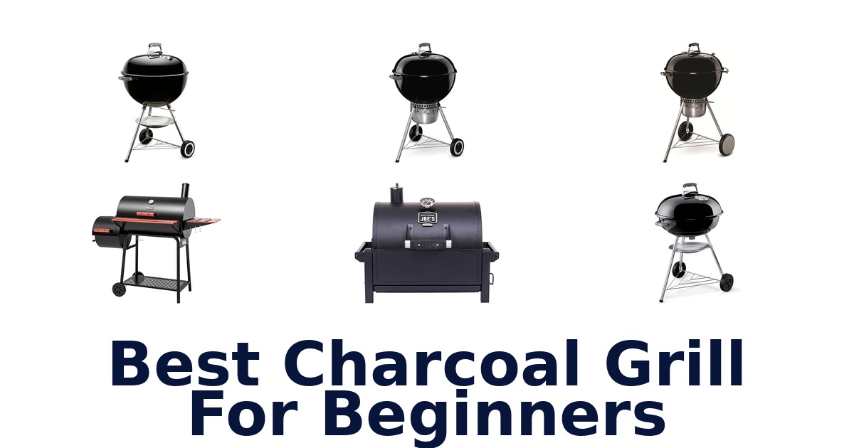 best charcoal grill for beginners