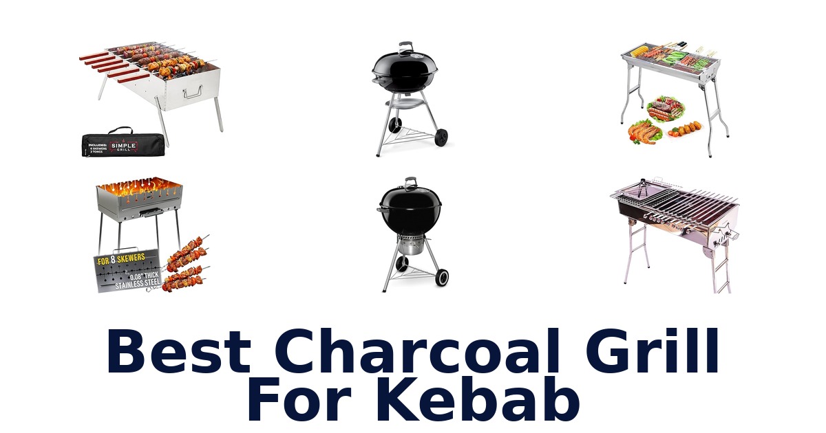 best charcoal grill for kebab
