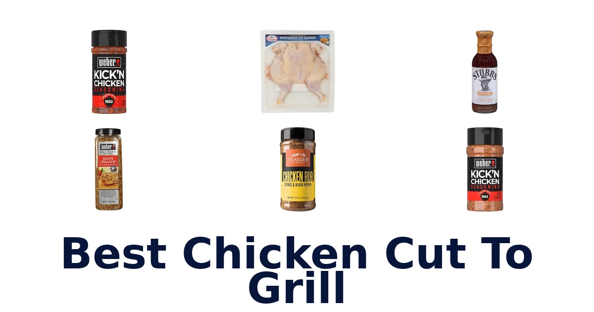 best chicken cut to grill