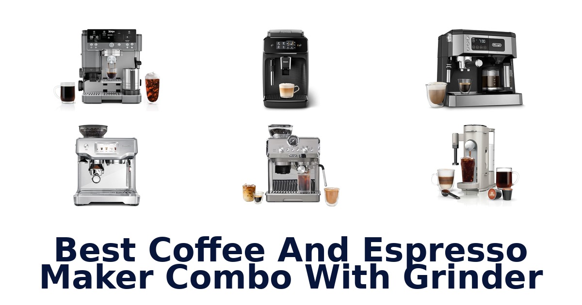 best coffee and espresso maker combo with grinder