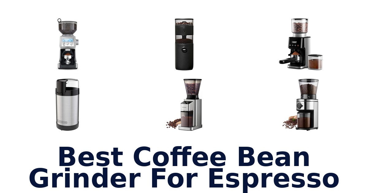 best coffee bean grinder for espresso