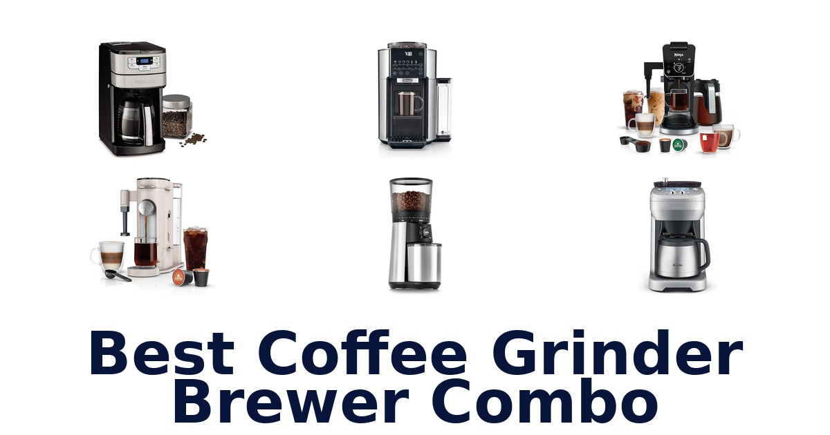 best coffee grinder brewer combo
