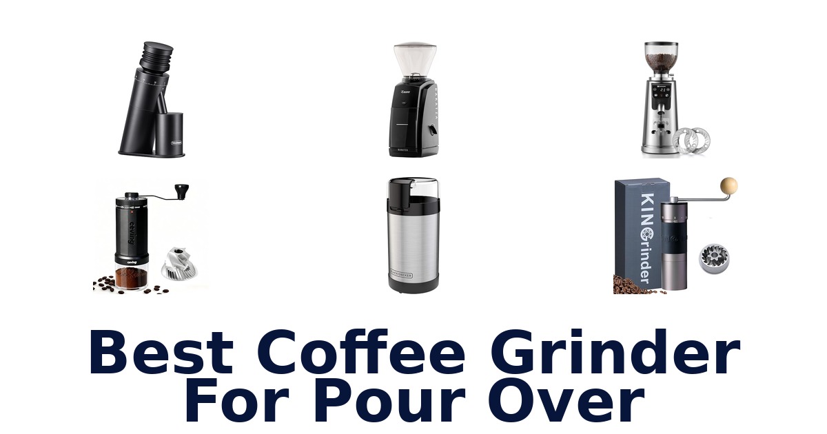 best coffee grinder for pour over