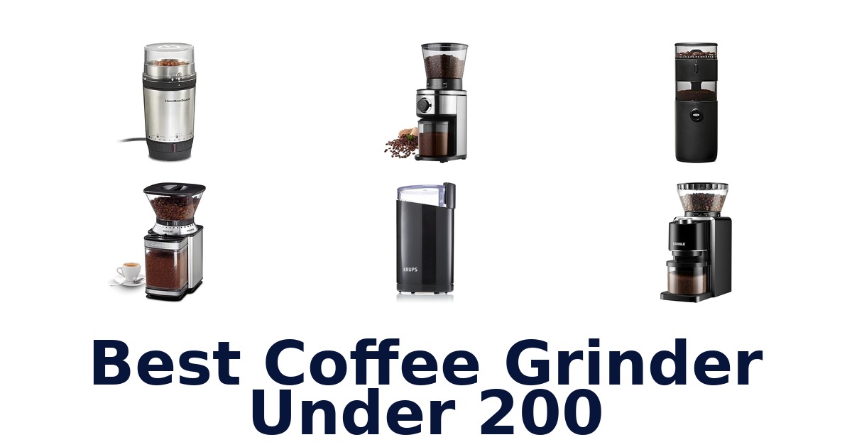 best coffee grinder under 200
