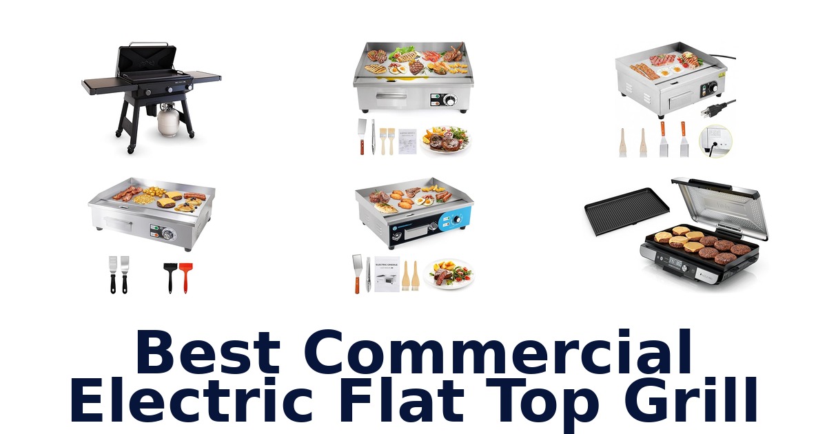 best commercial electric flat top grill