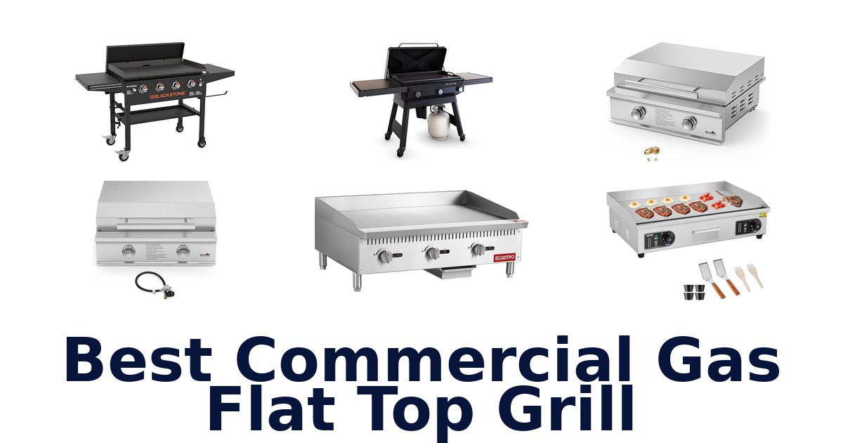 best commercial gas flat top grill