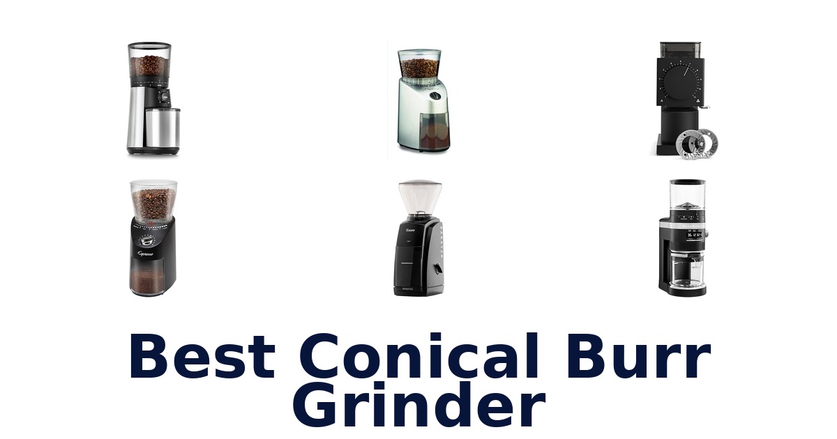 best conical burr grinder