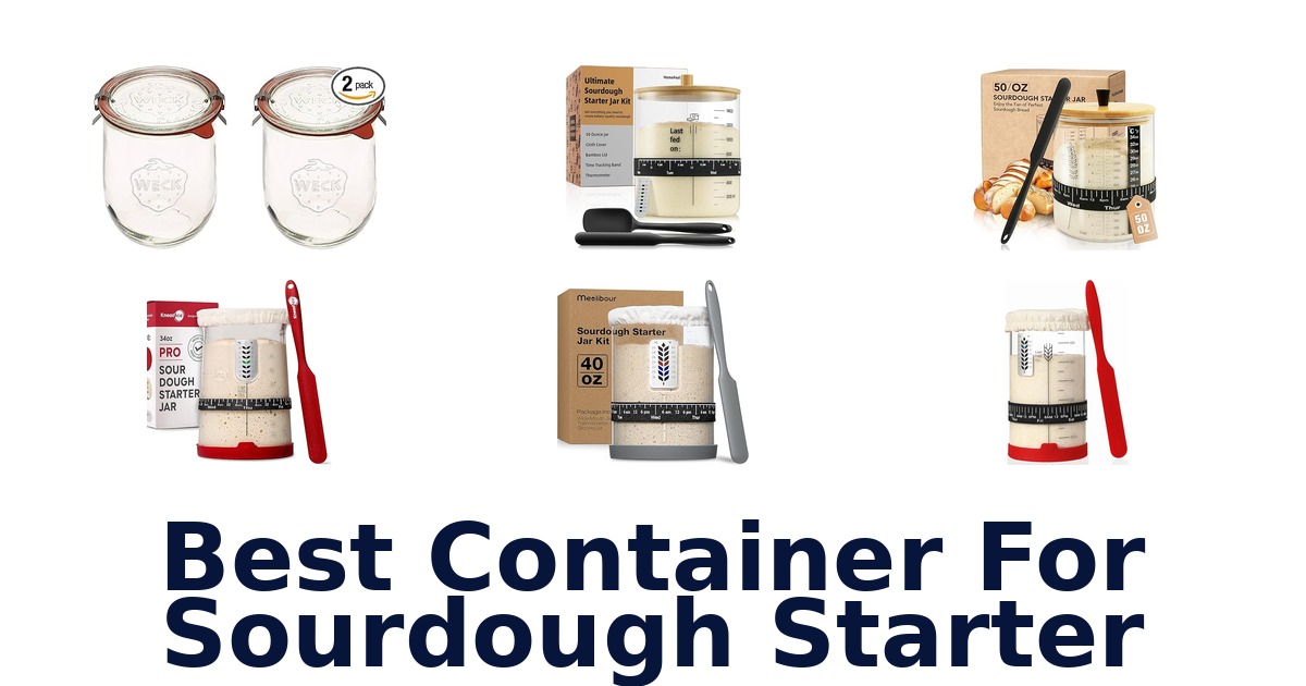 best container for sourdough starter