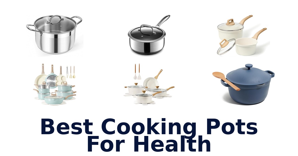 best cooking pots for health