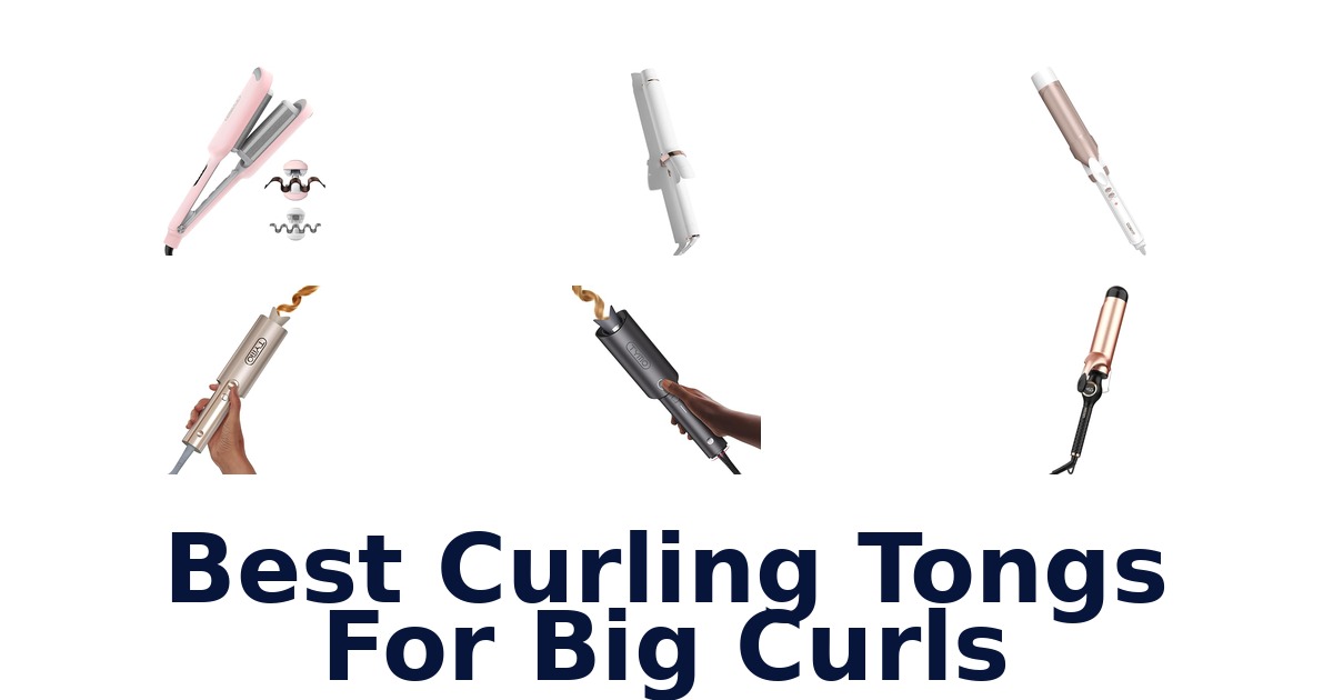 best curling tongs for big curls