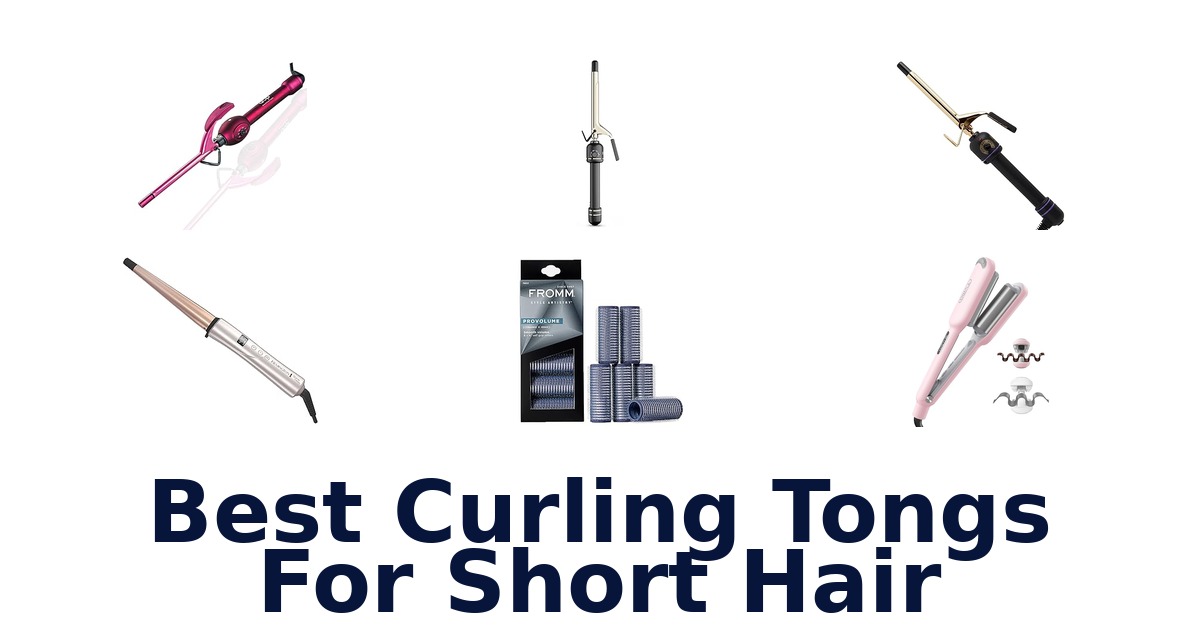 best curling tongs for short hair