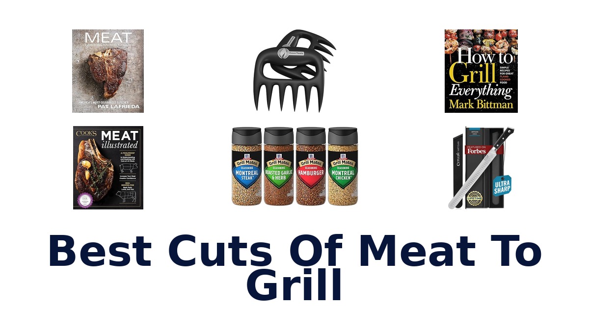 best cuts of meat to grill