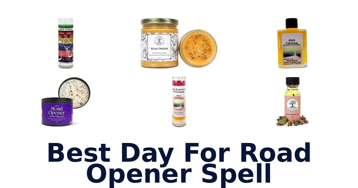 best day for road opener spell