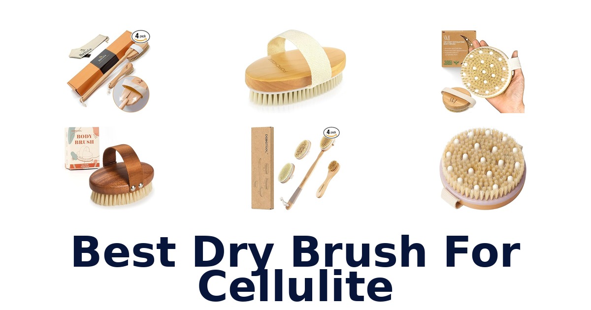 best dry brush for cellulite