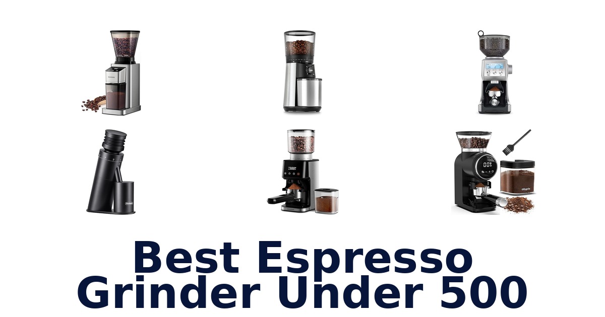 best espresso grinder under 500