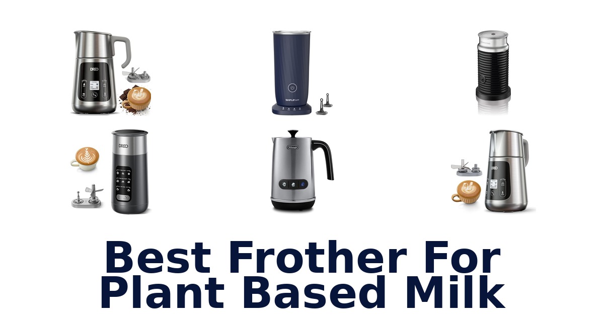 best frother for plant based milk