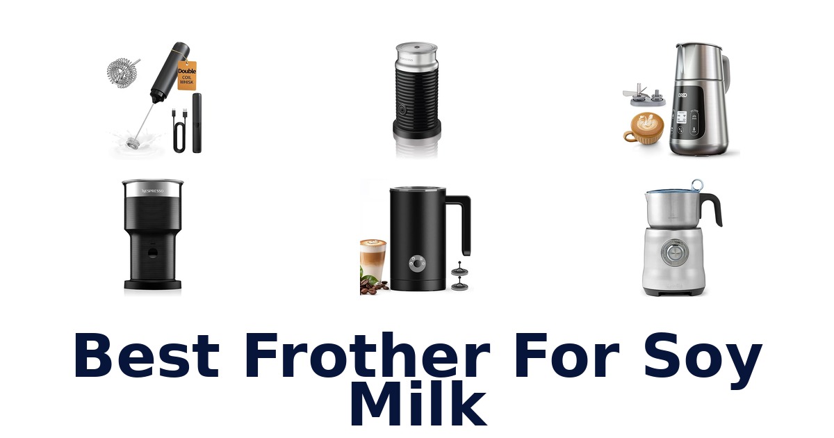 best frother for soy milk