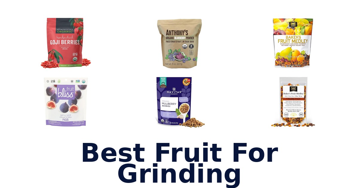 best fruit for grinding