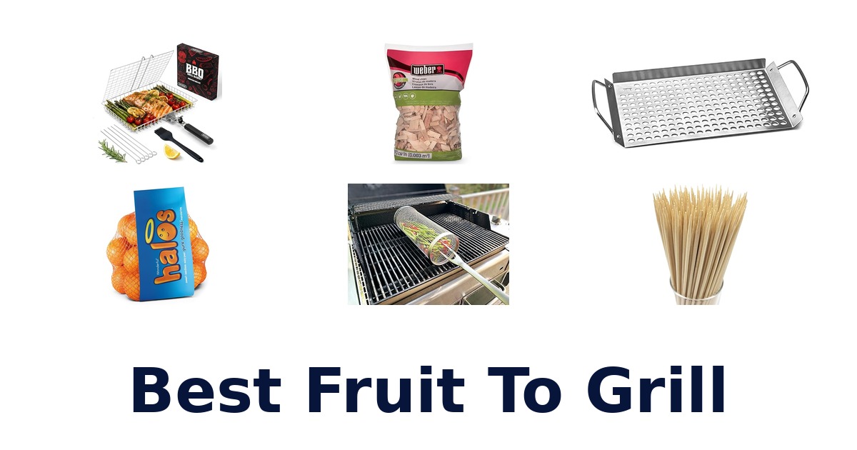 best fruit to grill