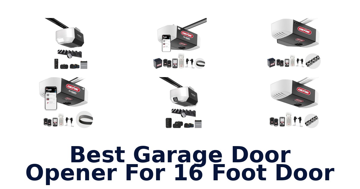 best garage door opener for 16 foot door