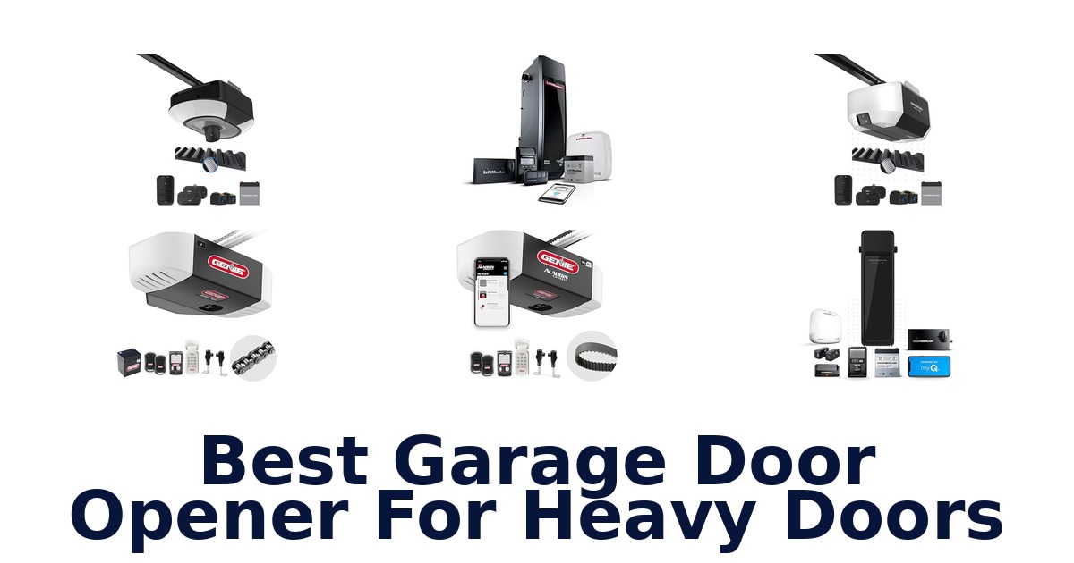 best garage door opener for heavy doors
