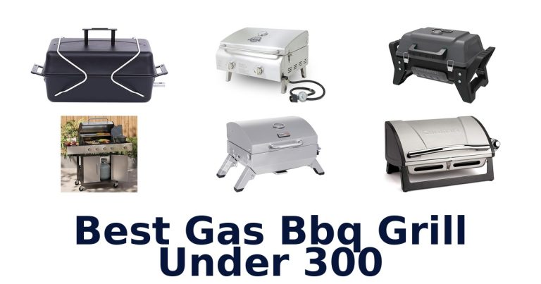 best gas bbq grill under 300