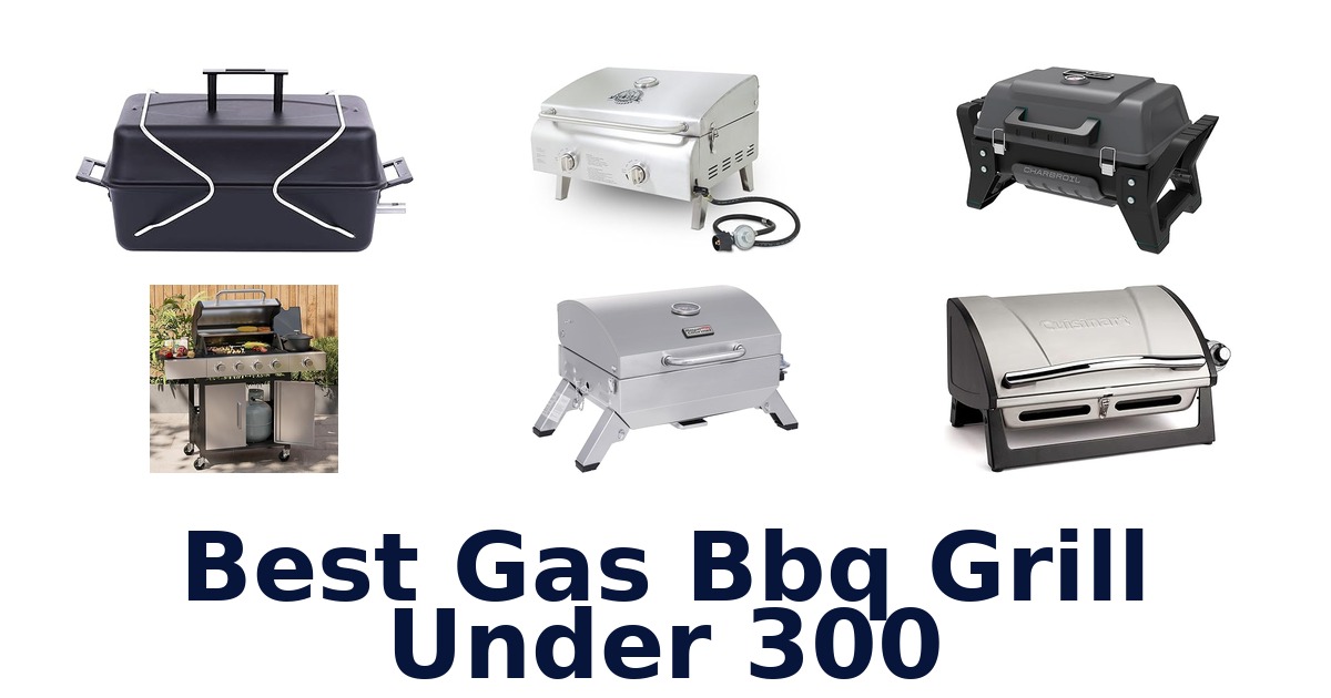 best gas bbq grill under 300