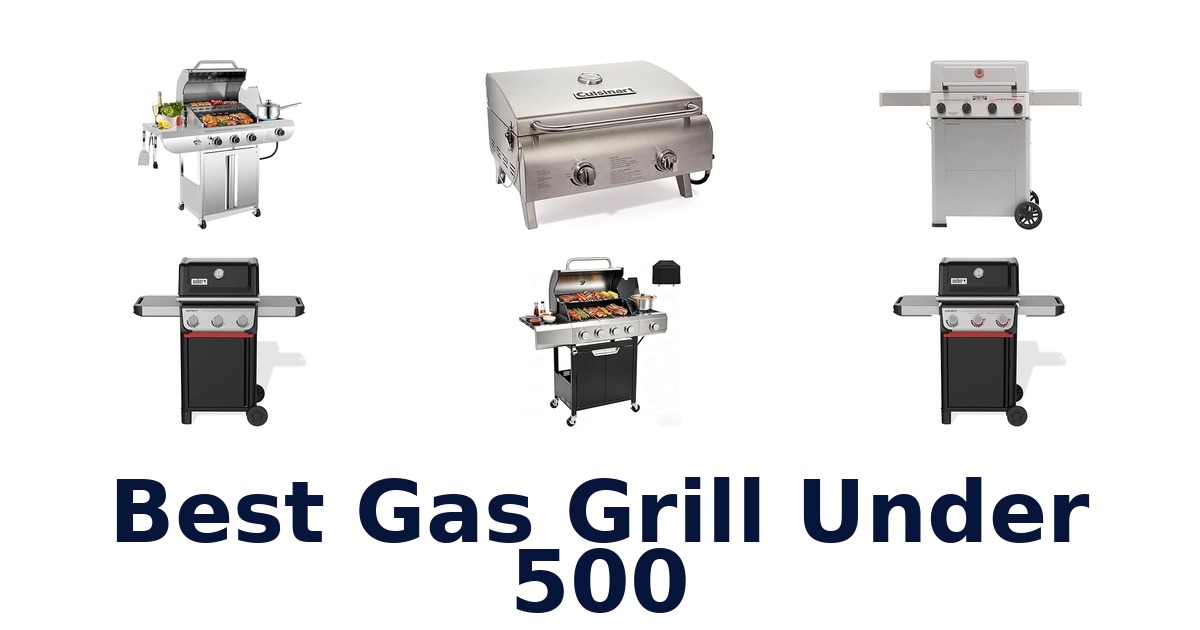 best gas grill under 500