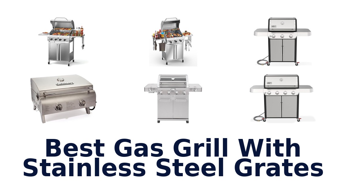 best gas grill with stainless steel grates