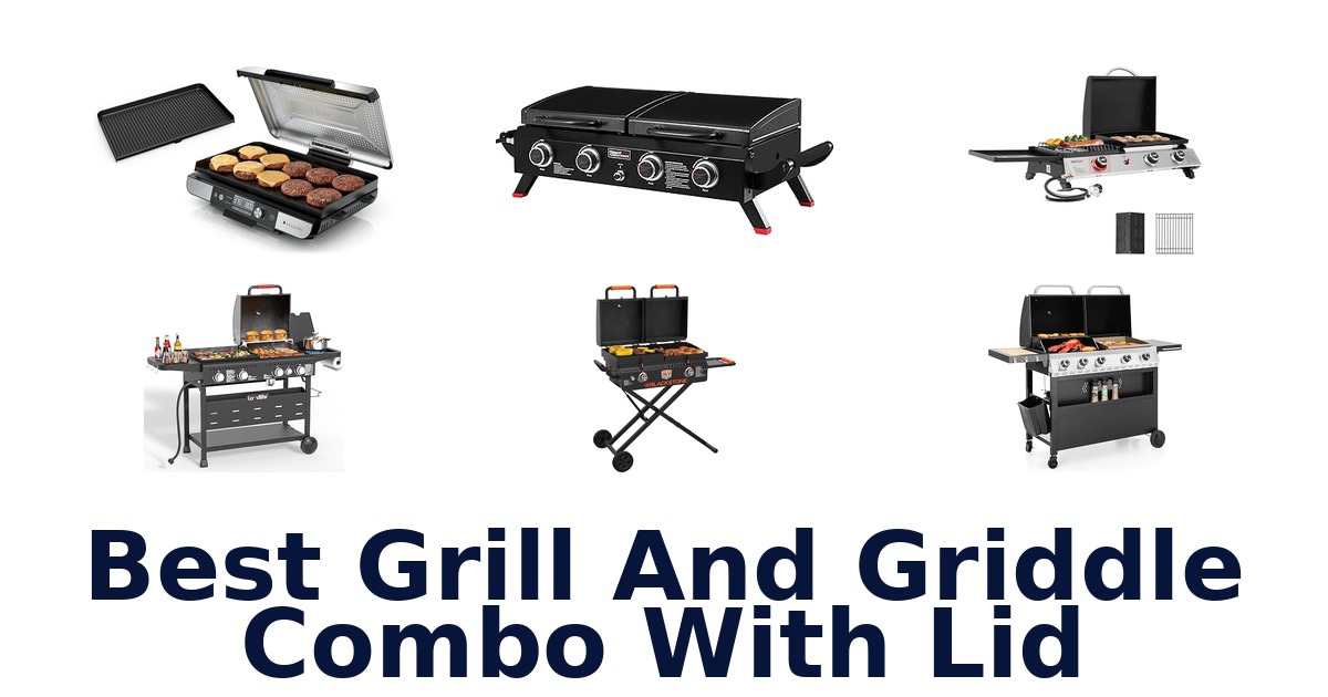 best grill and griddle combo with lid